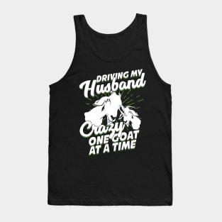 Driving My Husband Crazy One Goat At A Time Tank Top